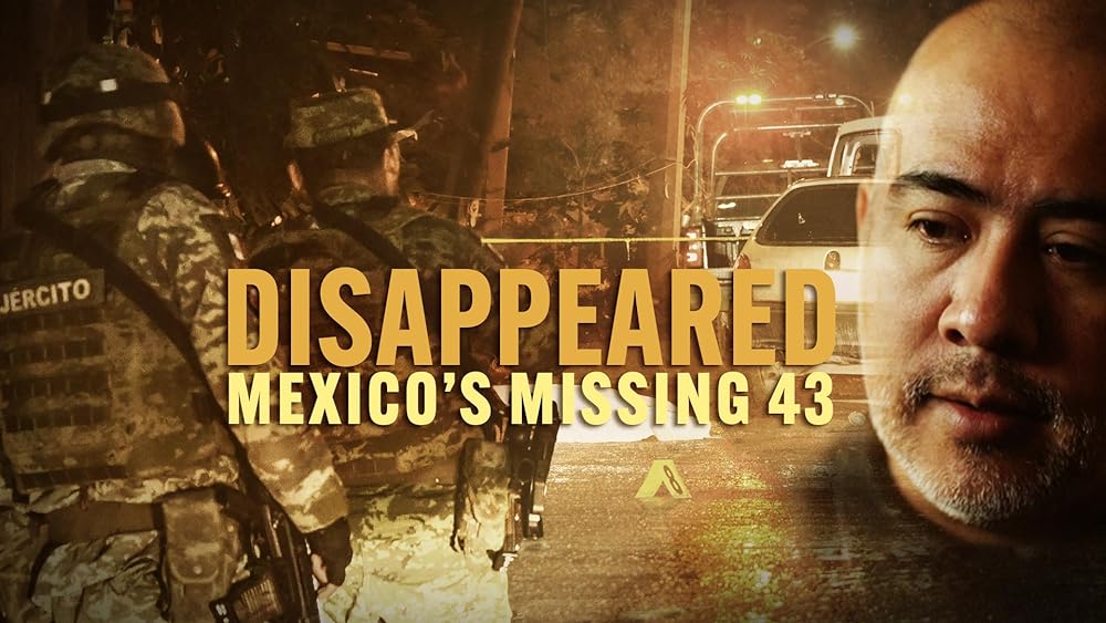 Disappeared: Mexico's Missing 43