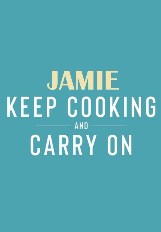 Jamie: Keep Cooking and Carry On