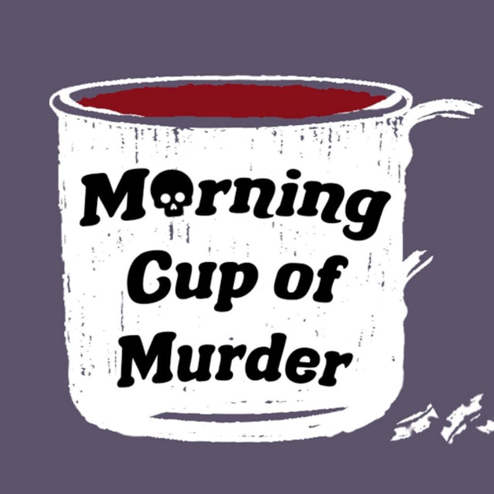 Morning Cup of Murder The Real Serial Killer - January 18 2023