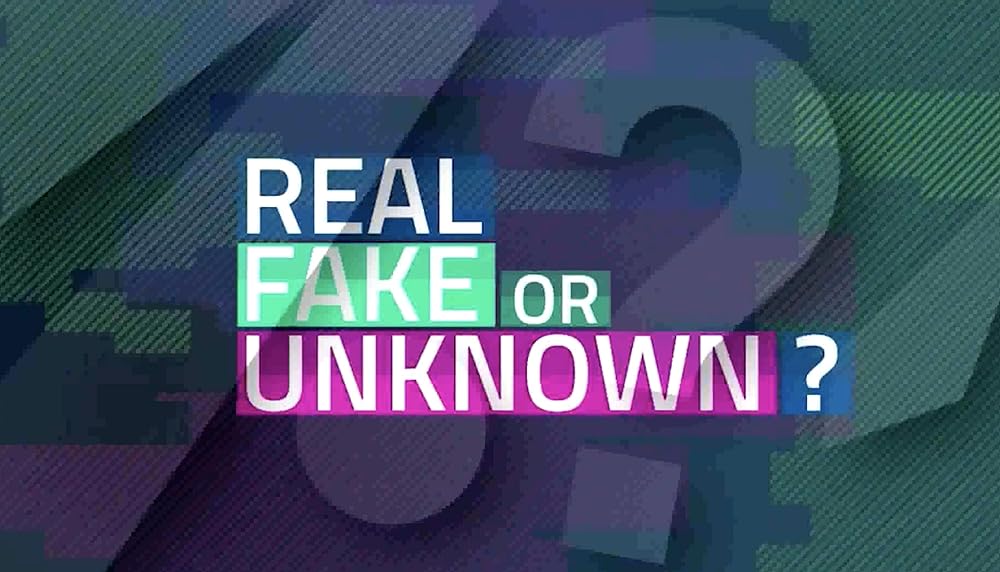 Real, Fake or Unknown