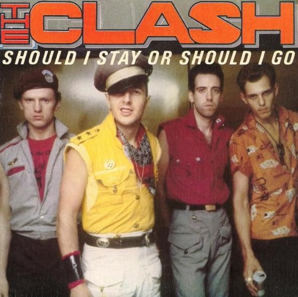 The Clash: Should I Stay or Should I Go
