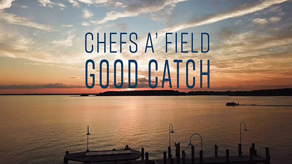 Chefs A' Field: Good Catch