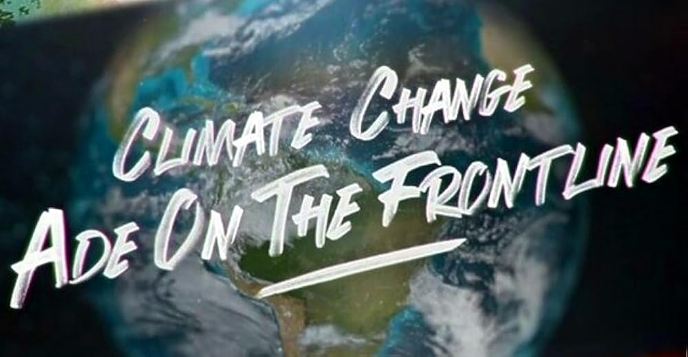 Climate Change: Ade on the Frontline