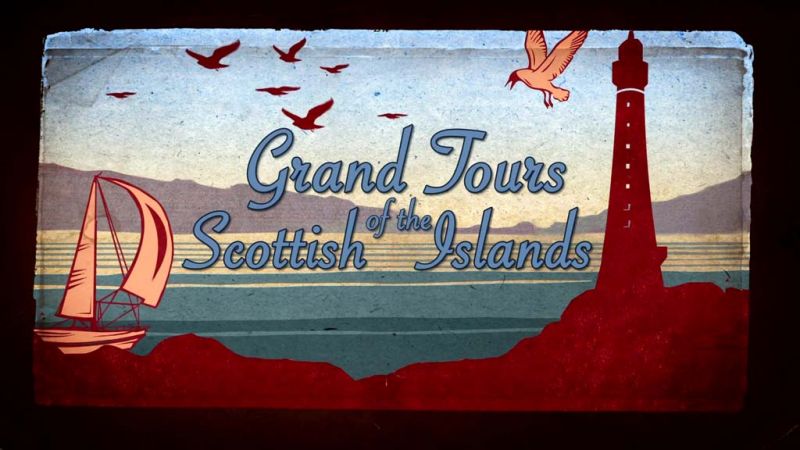 Grand Tours of the Scottish Islands Series1 1of4 1080p x264 HDTV EZTV