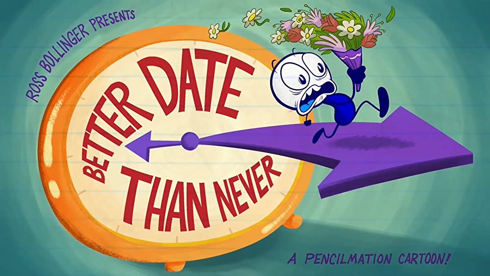 Pencilmation Better Date Than Never