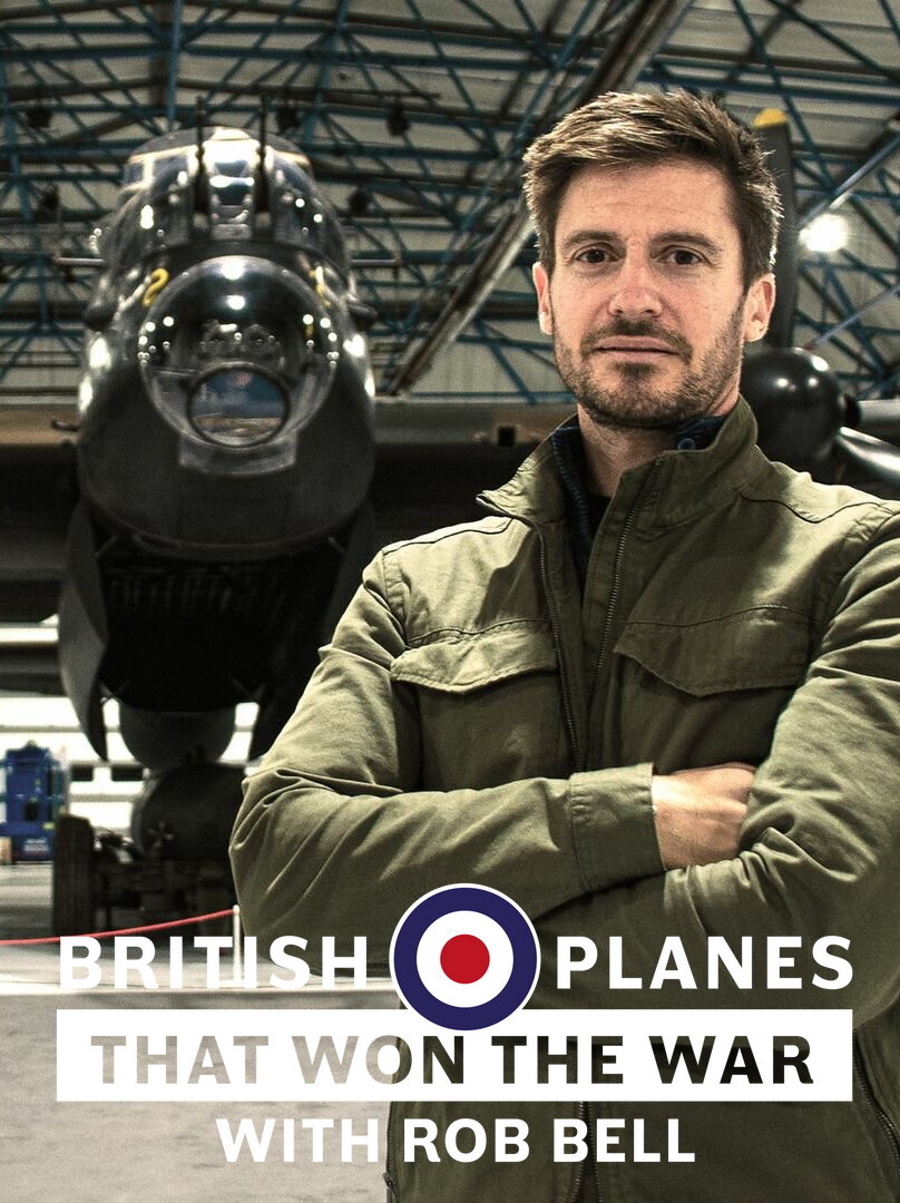 The Planes That Built Britain with Rob Bell